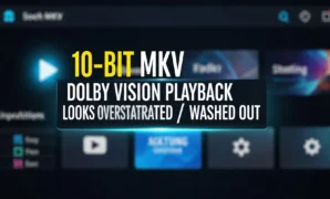 10-bit-mkv-dolby-vision-playback-looks-oversaturated-washed 10 bit mkv dolby vision playback looks oversaturated washed