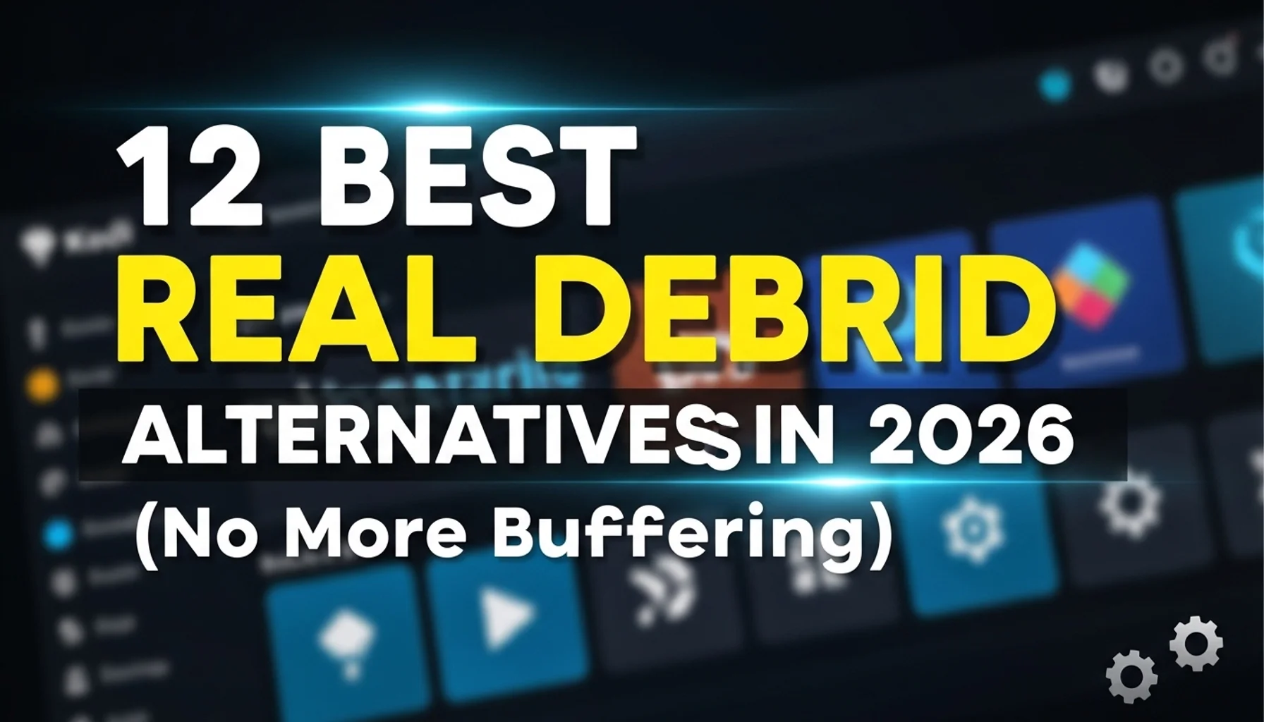 12 best real debrid alternatives in 2026 no more buffering
