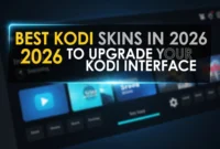 best kodi skins in 2026 to upgrade your kodi interface
