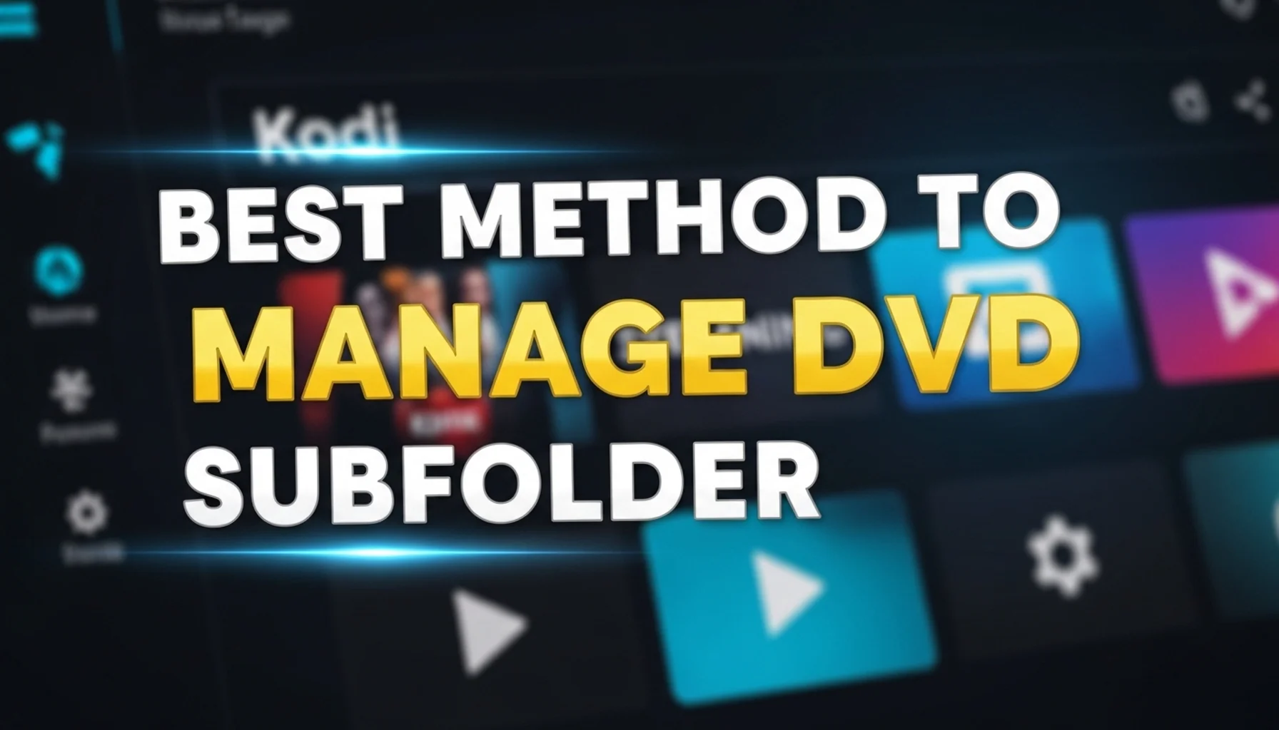 best method to manage dvd subfolders
