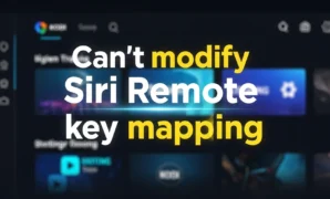 cant modify siri remote key mapping