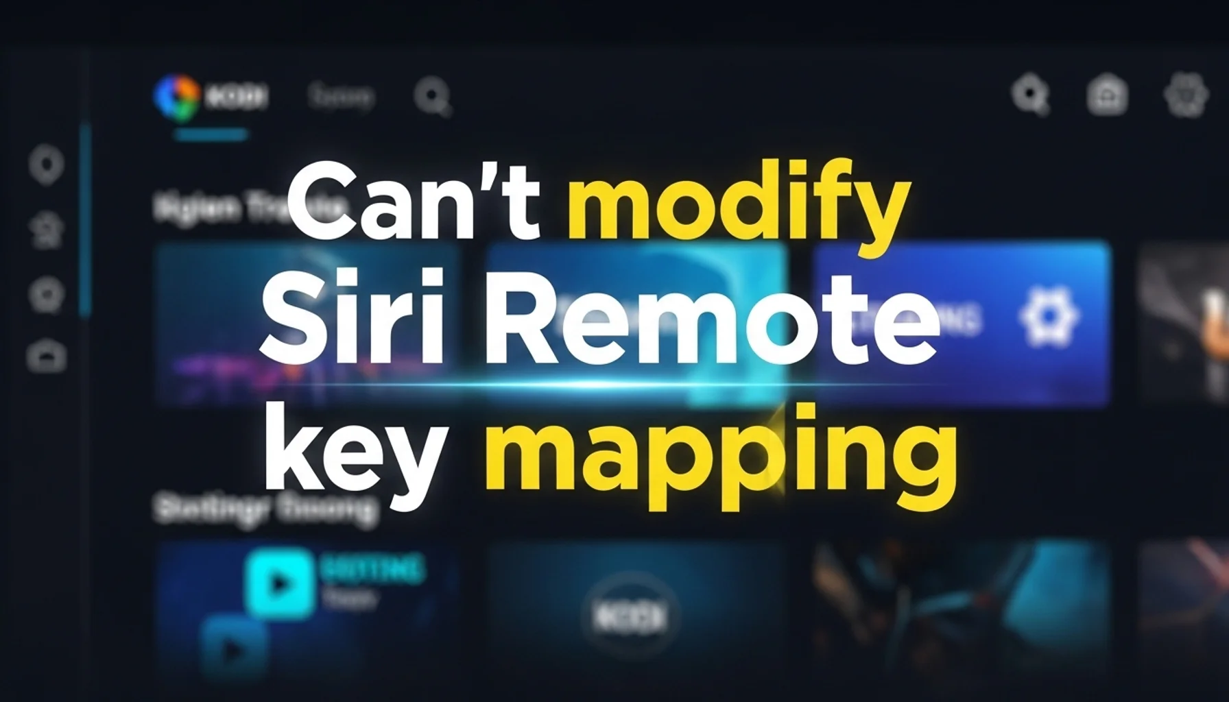 cant-modify-siri-remote-key-mapping cant modify siri remote key mapping