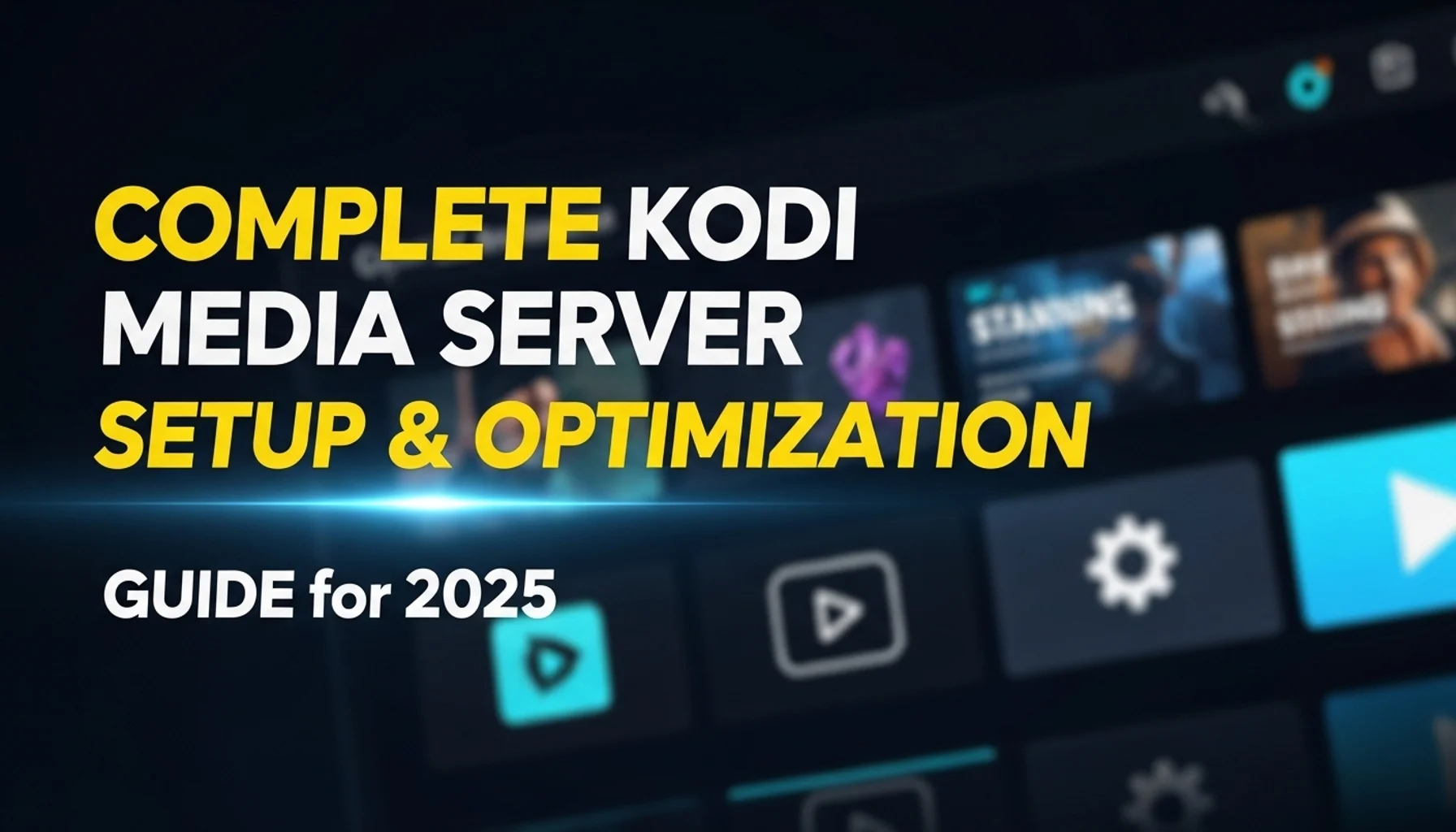 complete kodi media server setup optimization guide for 202