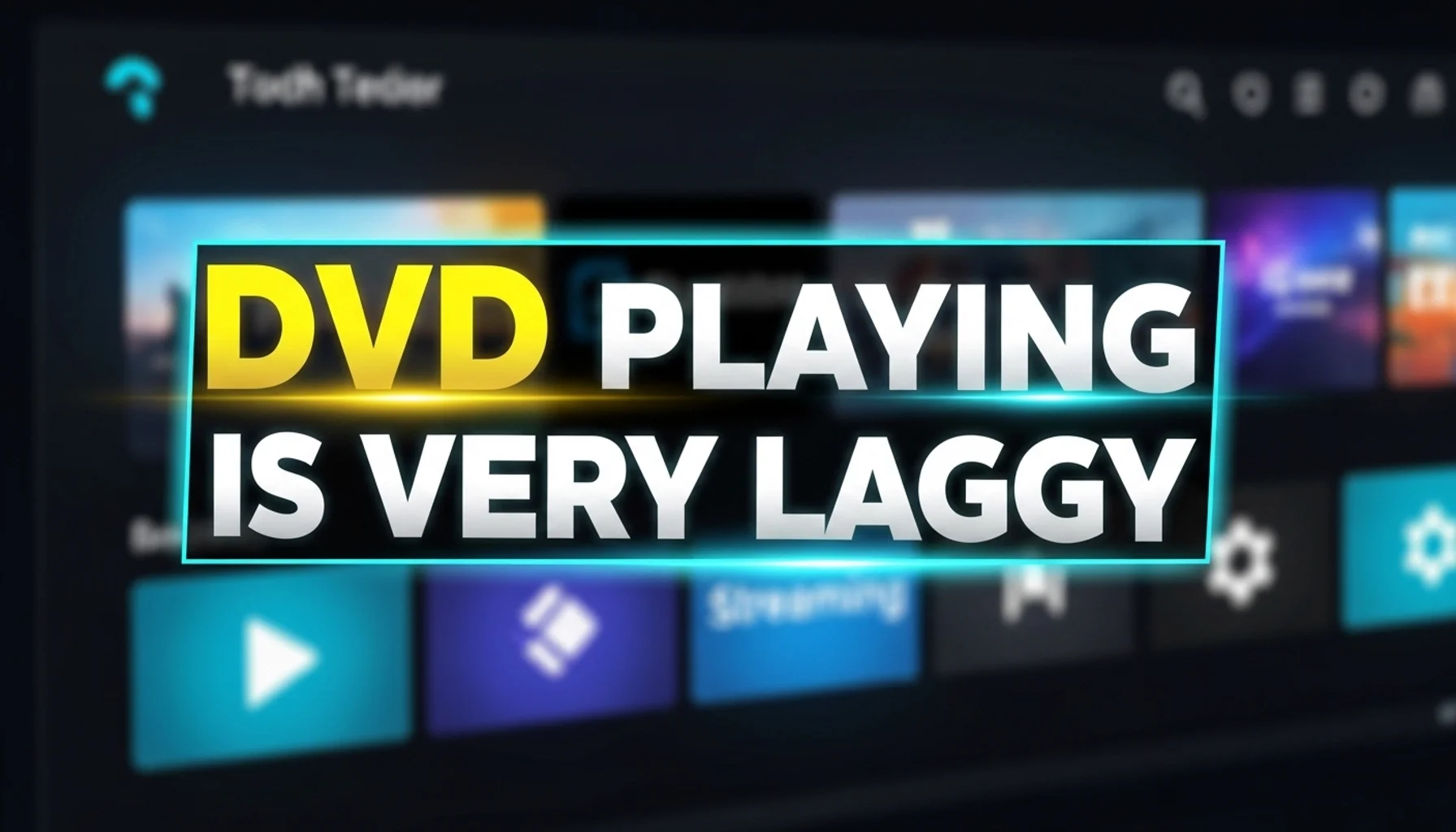 dvd playing is very laggy