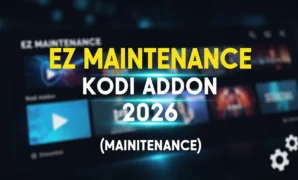 ez maintenance kodi addon 2026 maintenance