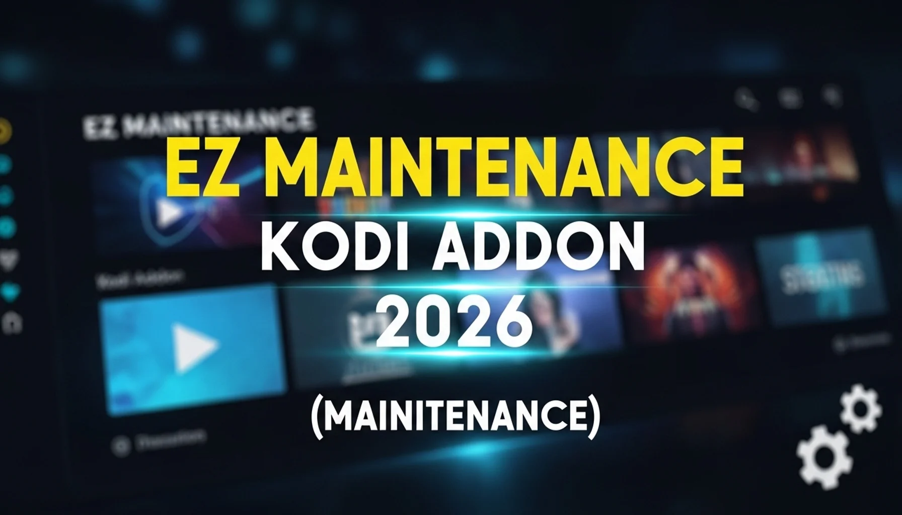 ez maintenance kodi addon 2026 maintenance