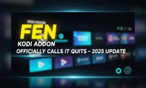 fen kodi addon officially calls it quits 2025 update