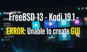 freebsd 13 kodi 191 error unable to create gui exiting
