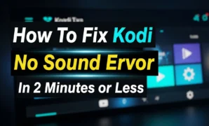 how to fix kodi no sound error in 2 minutes or less
