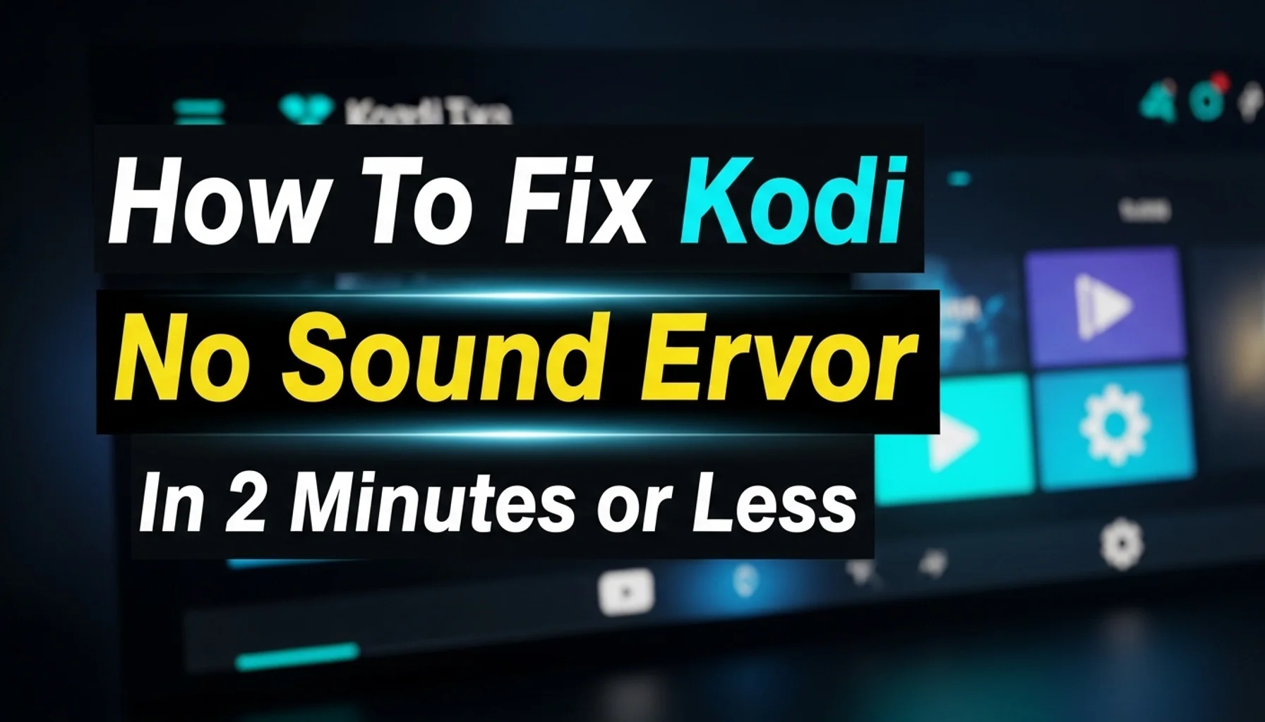 how to fix kodi no sound error in 2 minutes or less