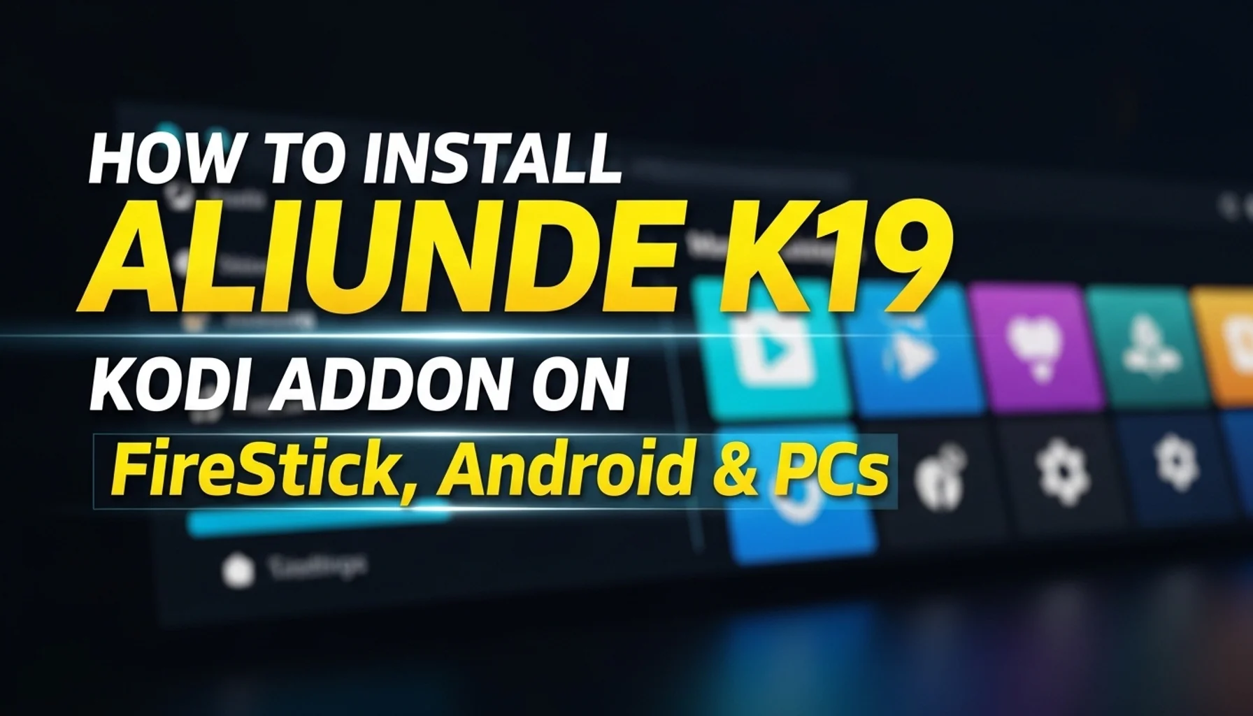 how to install aliunde k19 kodi addon on firestick android