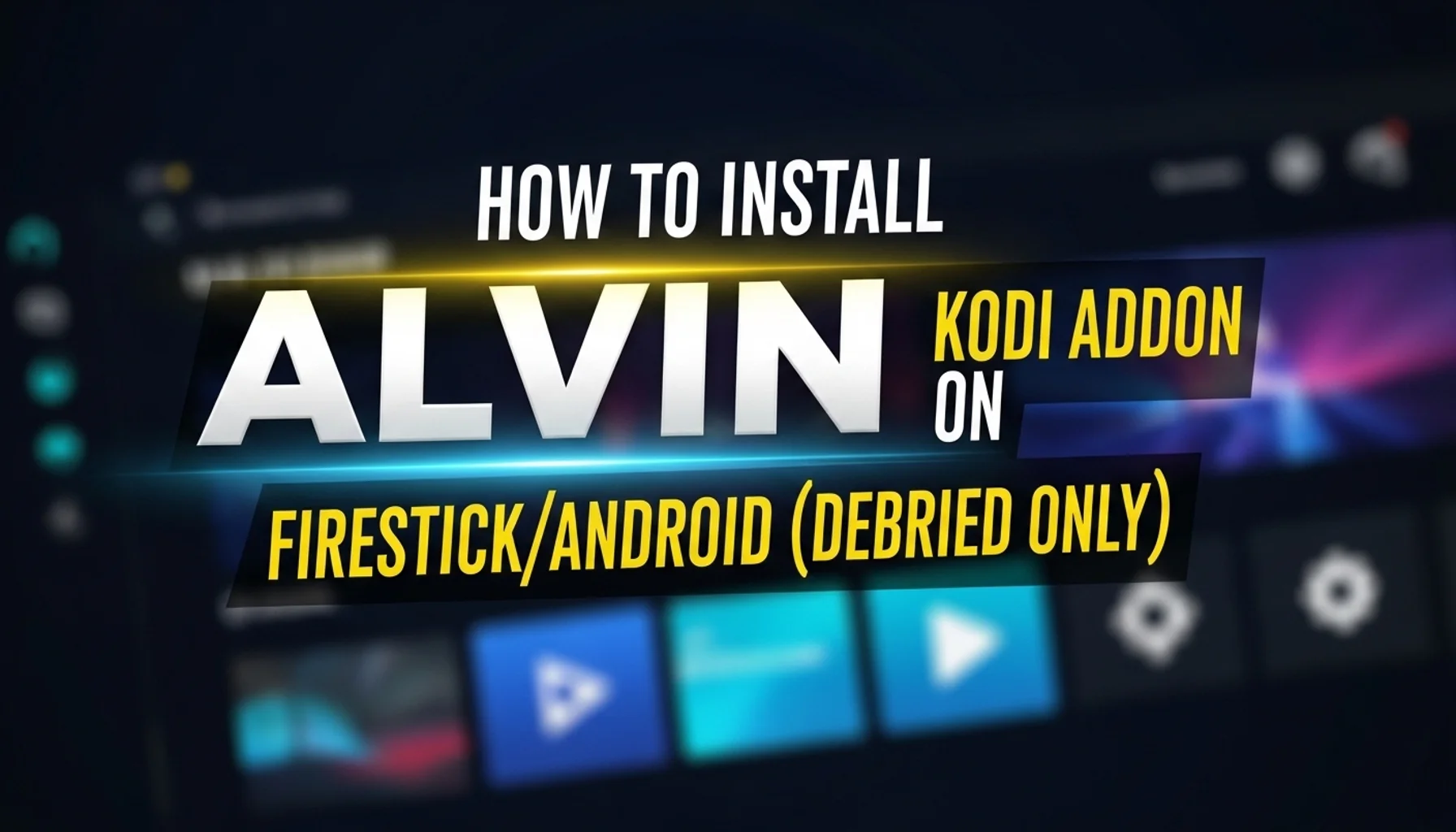 how to install alvin kodi addon on firestickandroid debrid o