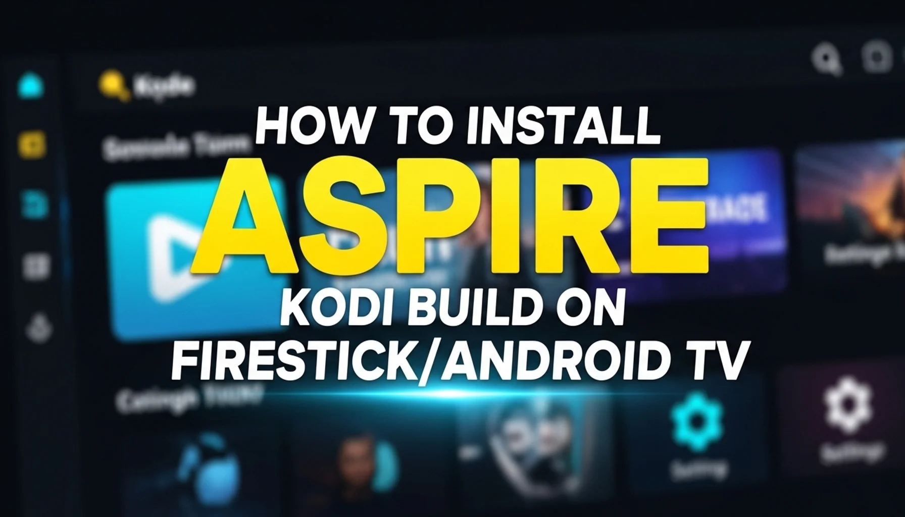 how to install aspire kodi build on firestickandroid tv