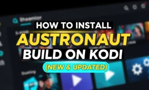 how to install austronaut build on kodi new updated