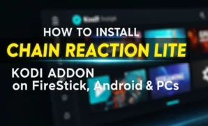 how to install chain reaction lite kodi addon on firestick a