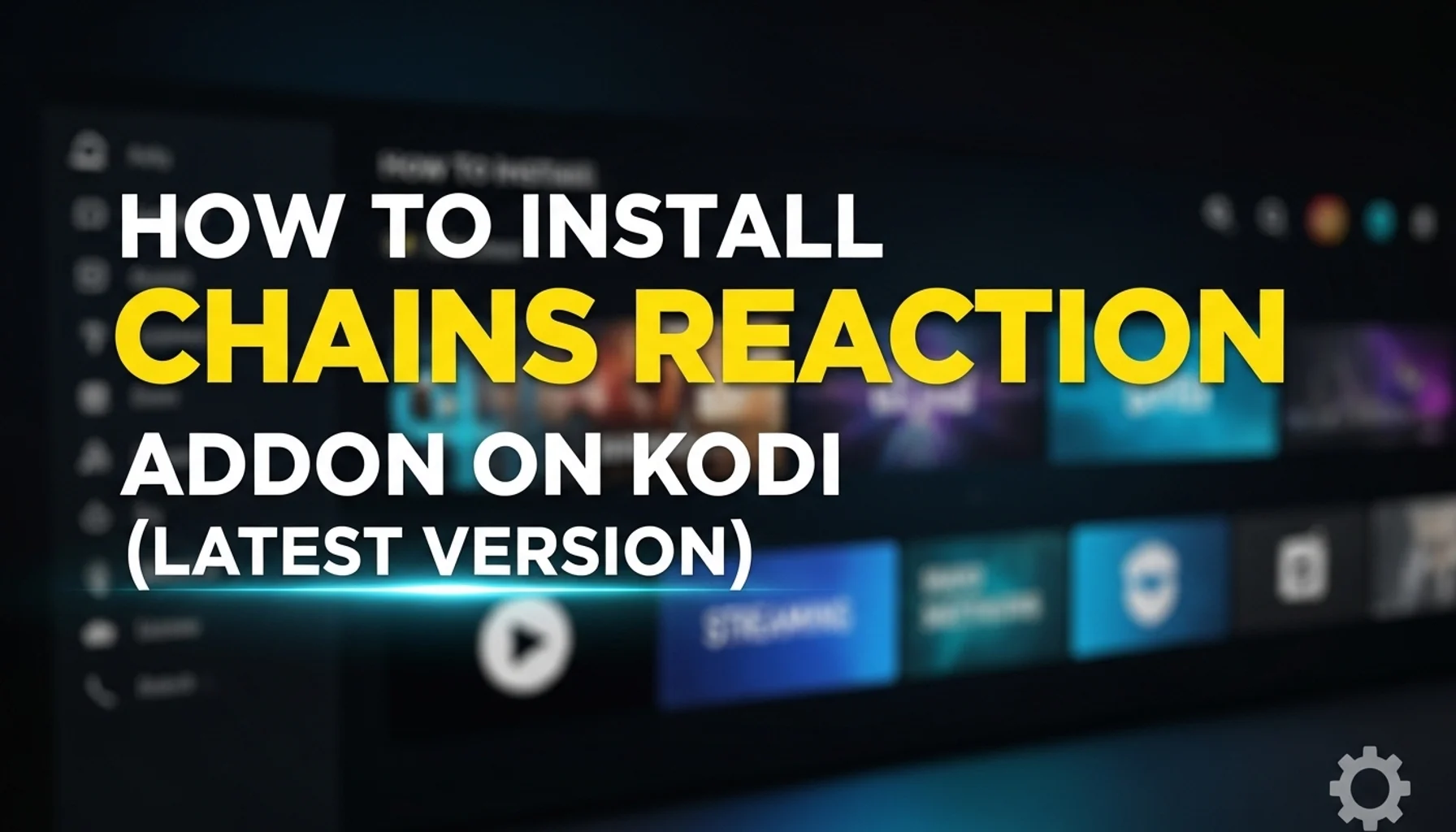 how-to-install-chains-reaction-addon-on-kodi-latest-version how to install chains reaction addon on kodi latest version