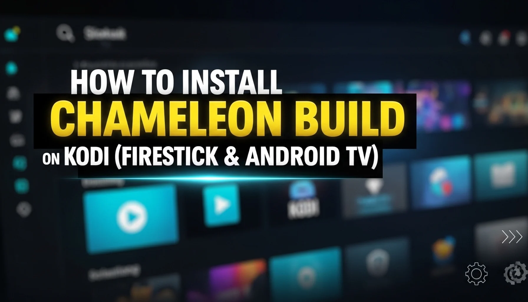 how to install chameleon build on kodi firestick android tv