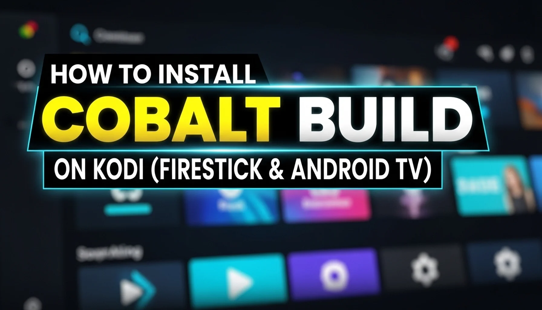 how to install cobalt build on kodi firestick android tv