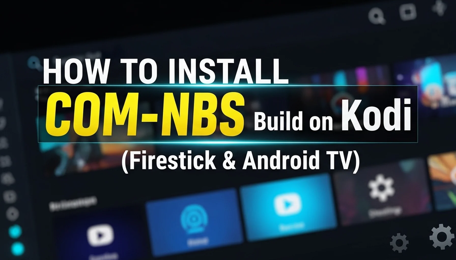 how to install com nbs build on kodi firestick android tv