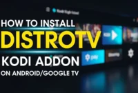 how-to-install-distrotv-kodi-addon-on-androidgoogle-tv how to install distrotv kodi addon on androidgoogle tv