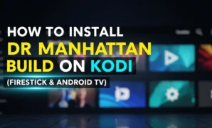 how to install dr manhattan build on kodi firestick android