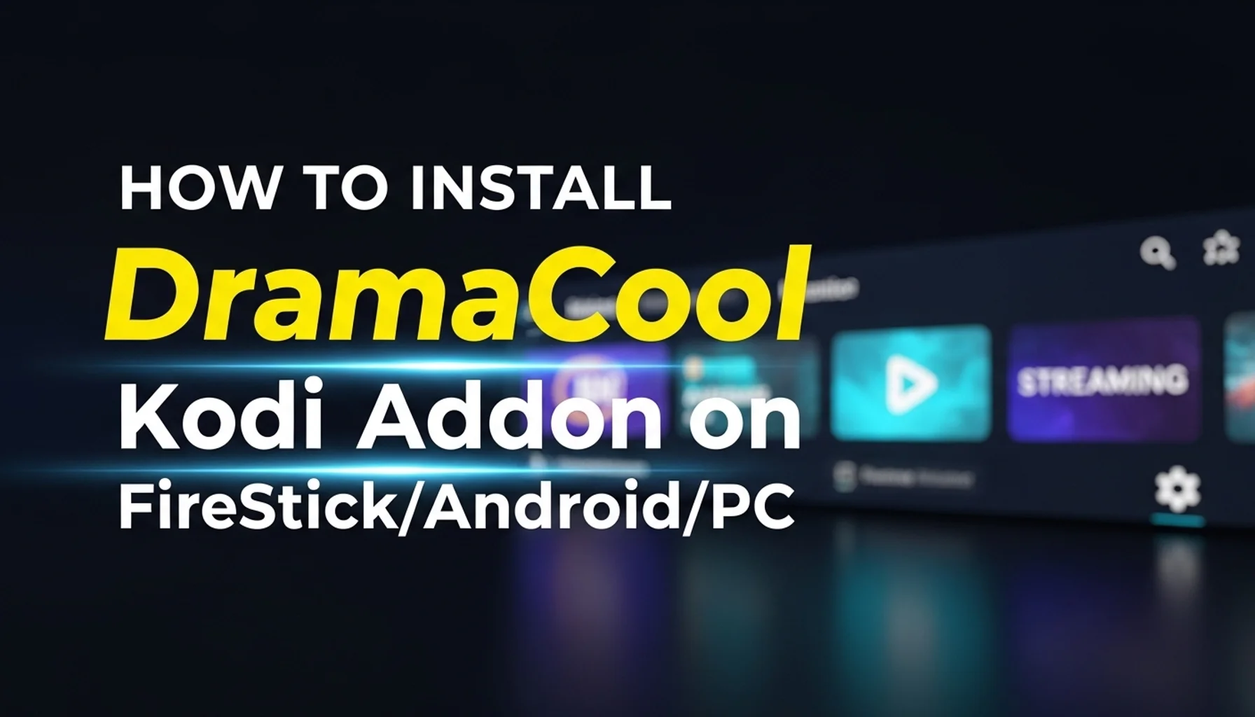 how-to-install-dramacool-kodi-addon-on-firestickandroidpc how to install dramacool kodi addon on firestickandroidpc