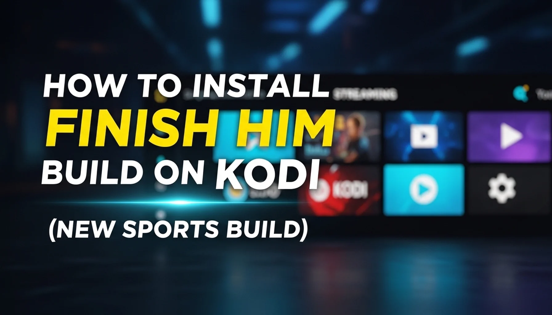 how to install finish him build on kodi new sports build