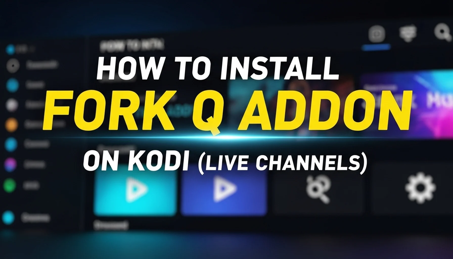 how to install fork q addon on kodi live channels