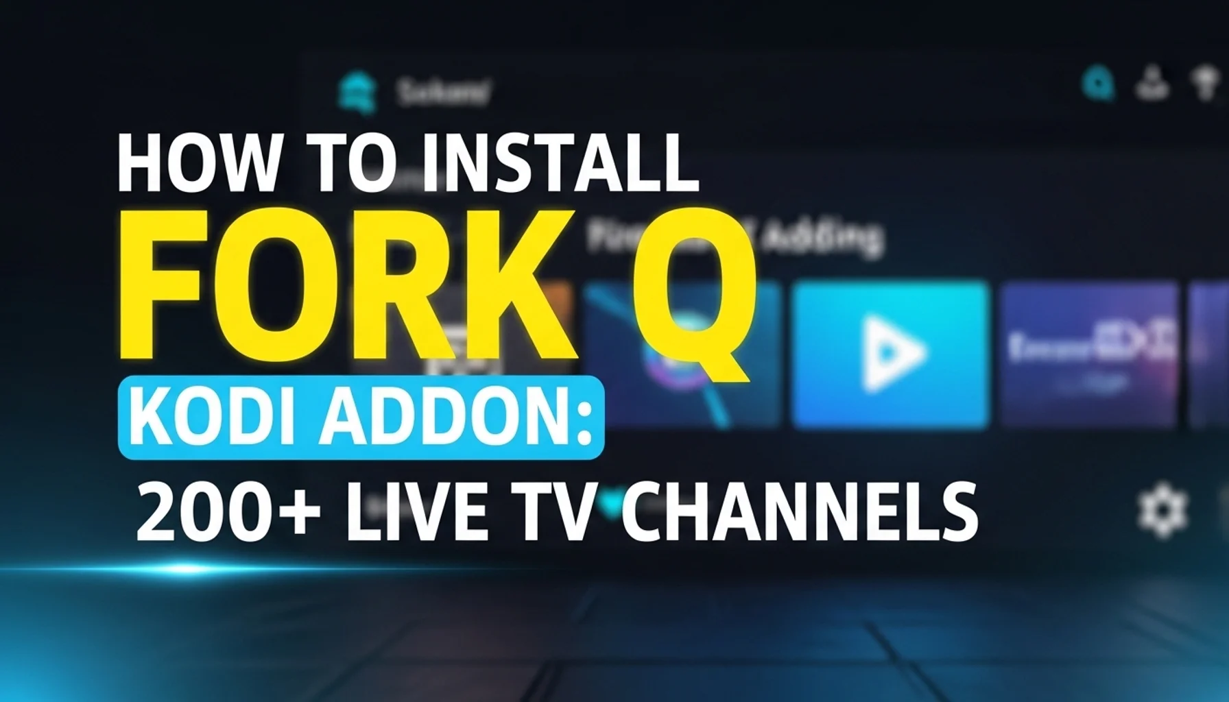 how-to-install-fork-q-kodi-addon-200-live-tv-channels how to install fork q kodi addon 200 live tv channels