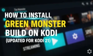 how to install green monster build on kodi updated for kodi
