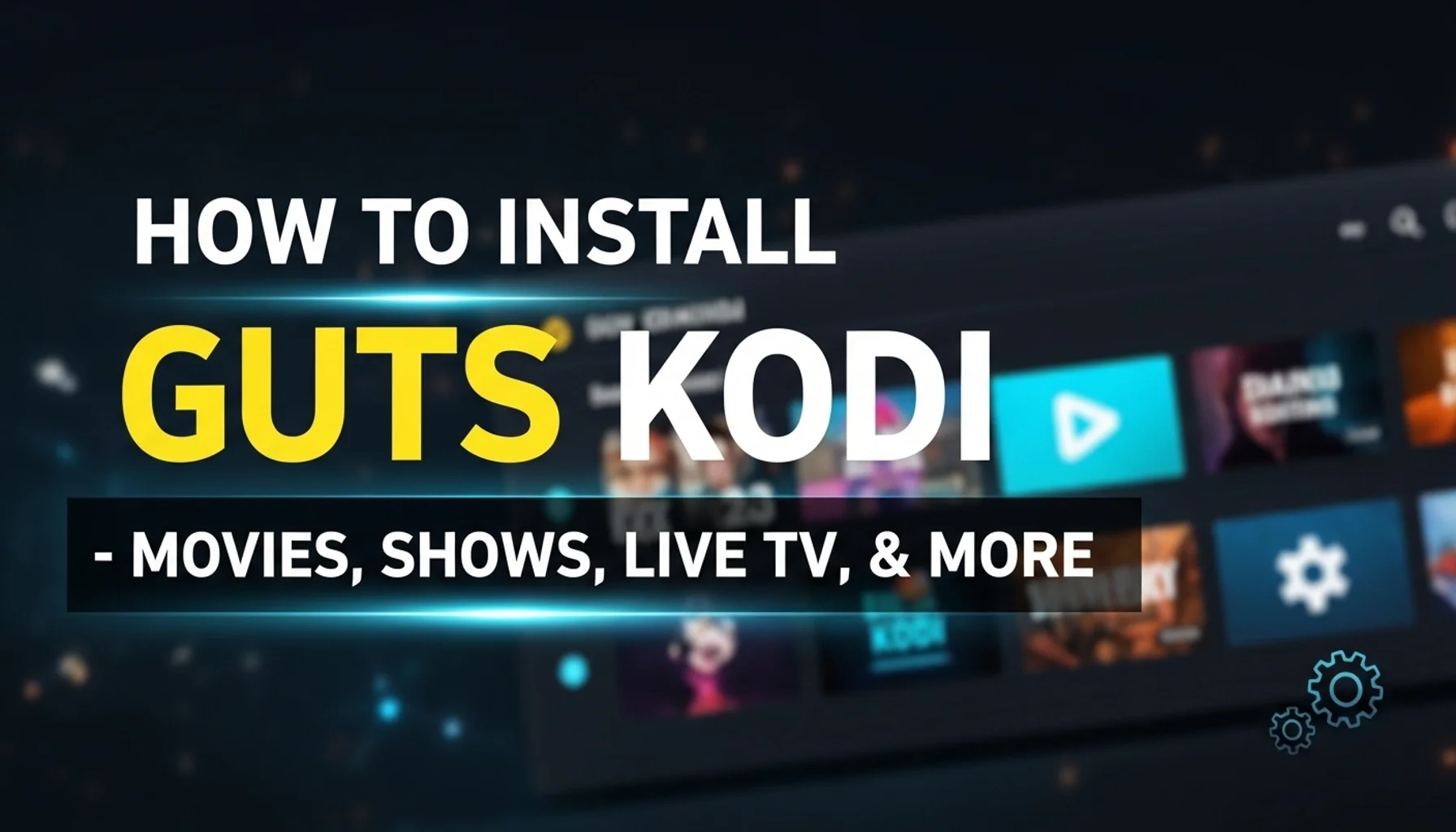 how to install guts kodi build movies shows live tv more