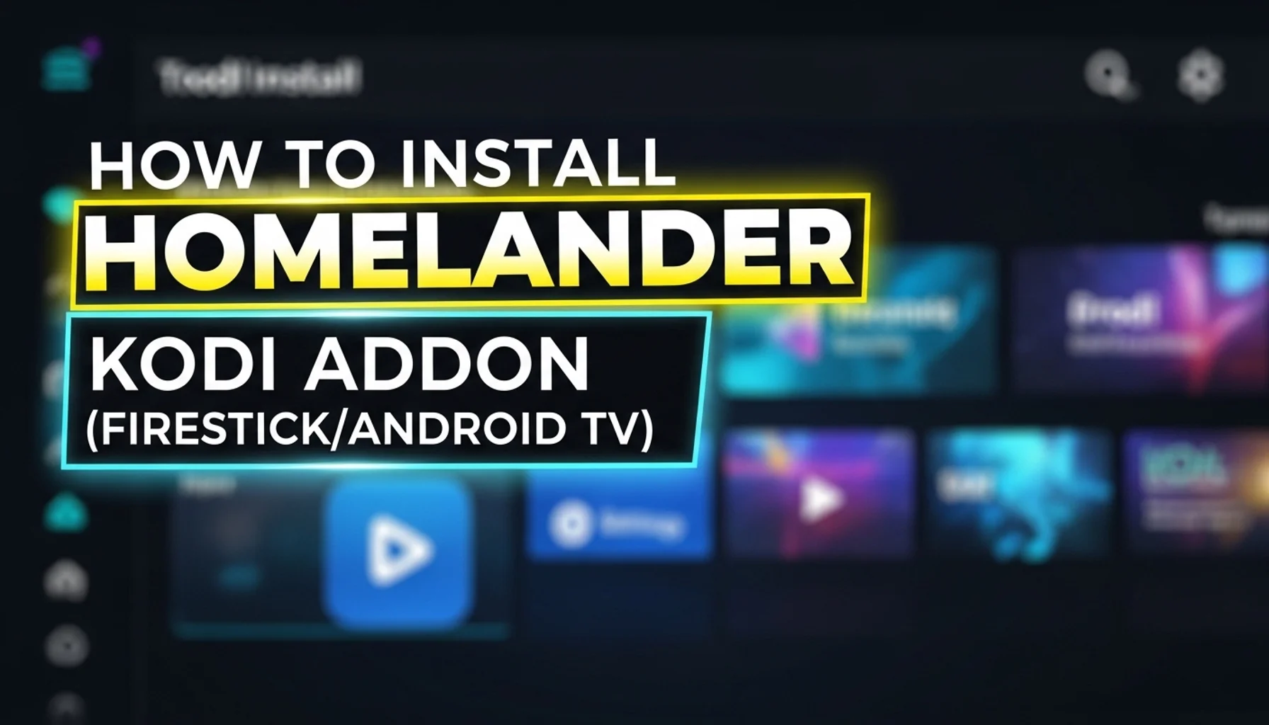 how to install homelander kodi addon firestickandroid tv