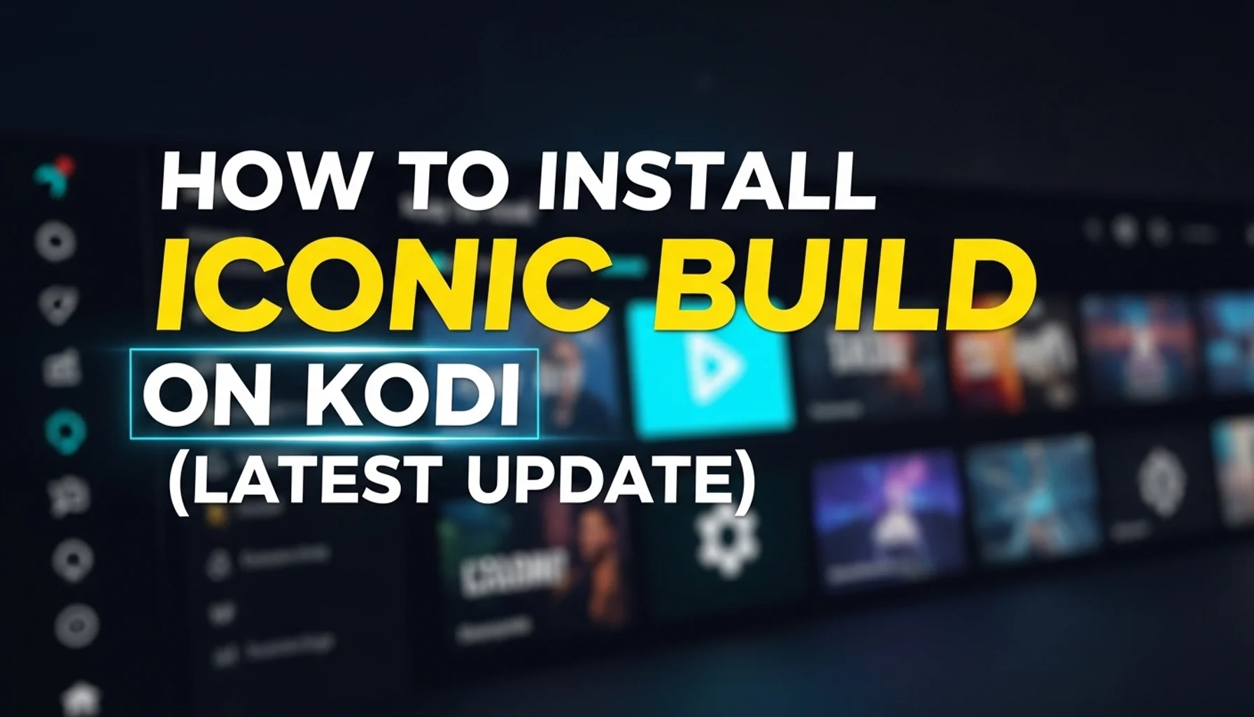 how-to-install-iconic-build-on-kodi-latest-update how to install iconic build on kodi latest update