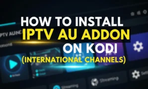 how to install iptv au addon on kodi international channels