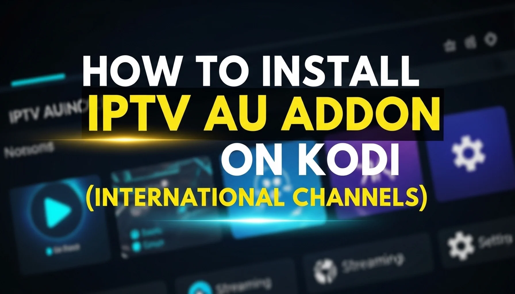how to install iptv au addon on kodi international channels