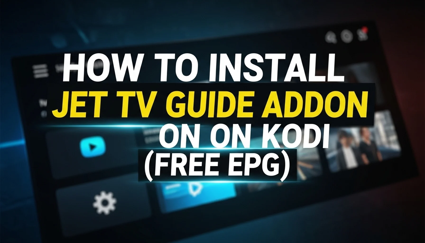 how to install jet tv guide addon on kodi free epg