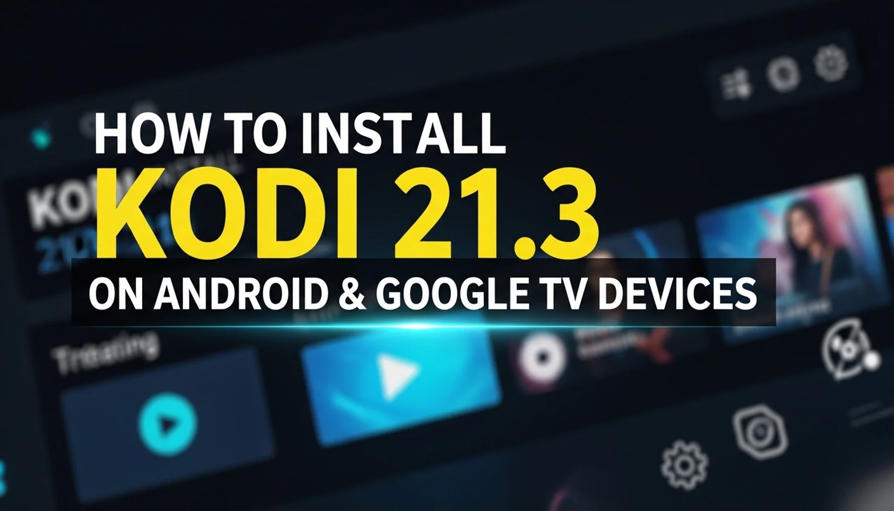 how to install kodi 213 on android google tv devices