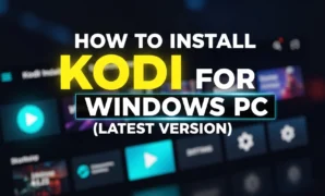 how-to-install-kodi-for-windows-pc-latest-version how to install kodi for windows pc latest version