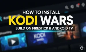 how to install kodi wars build on firestick android tv
