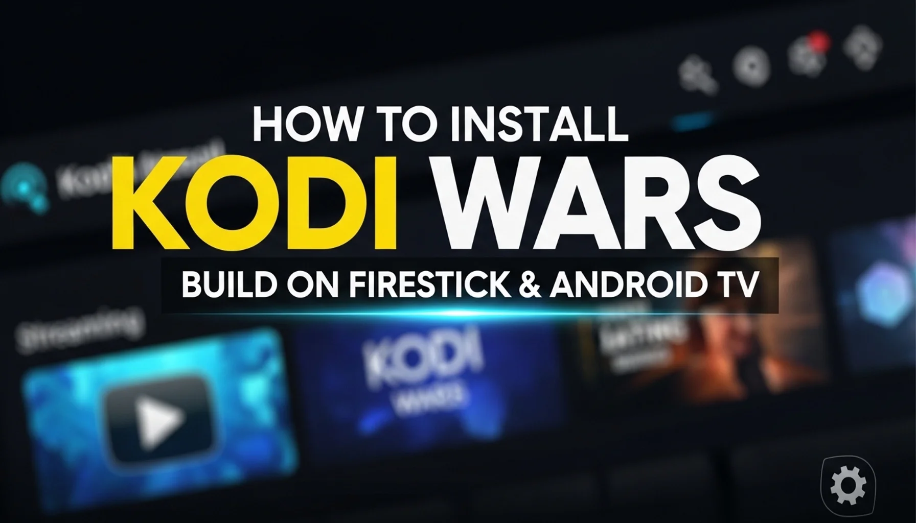 how-to-install-kodi-wars-build-on-firestick-android-tv how to install kodi wars build on firestick android tv