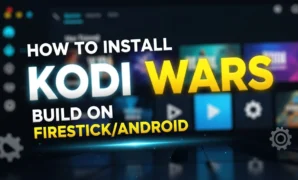 how to install kodi wars build on firestickandroid
