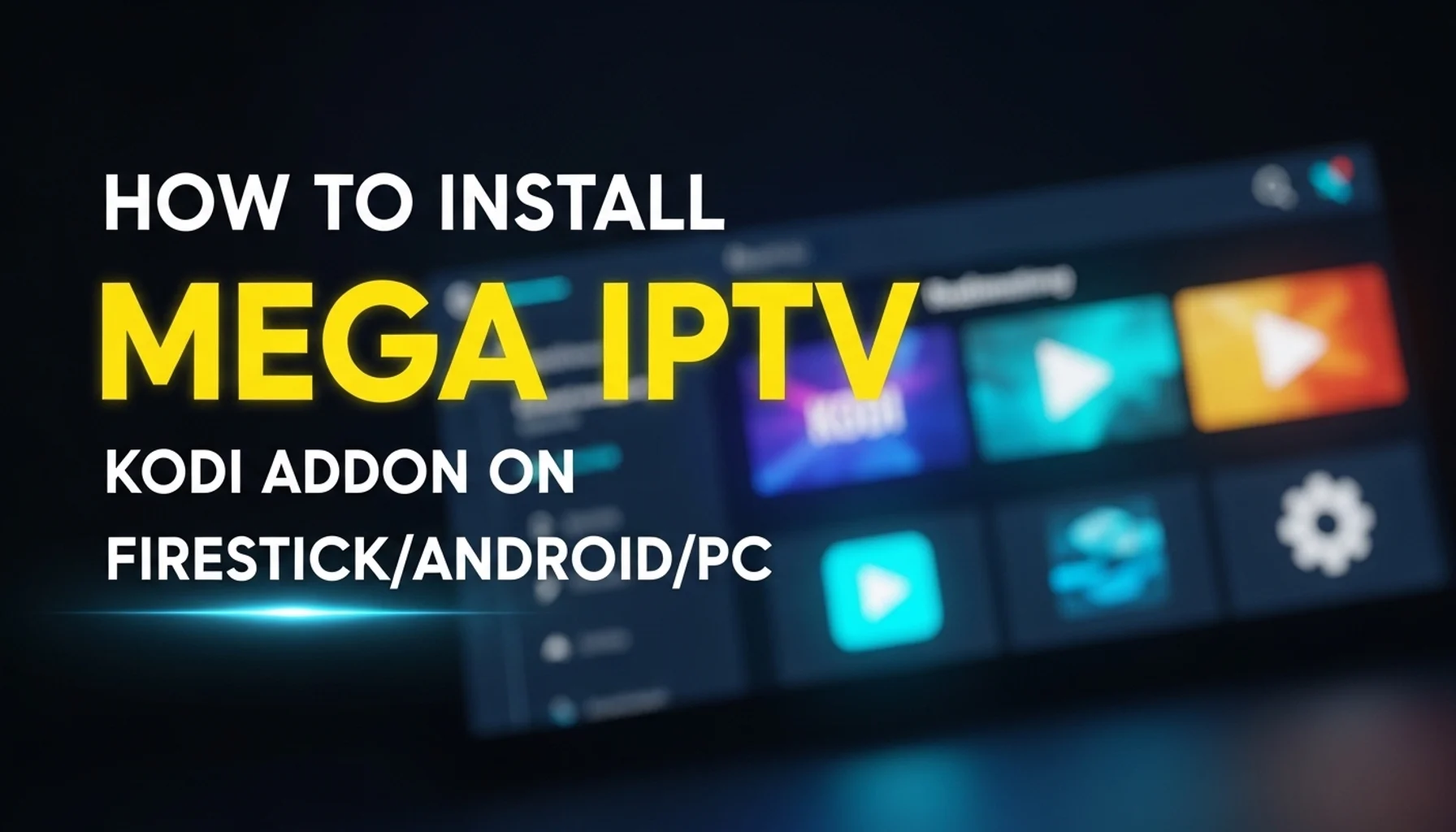 how to install mega iptv kodi addon on firestickandroidpc