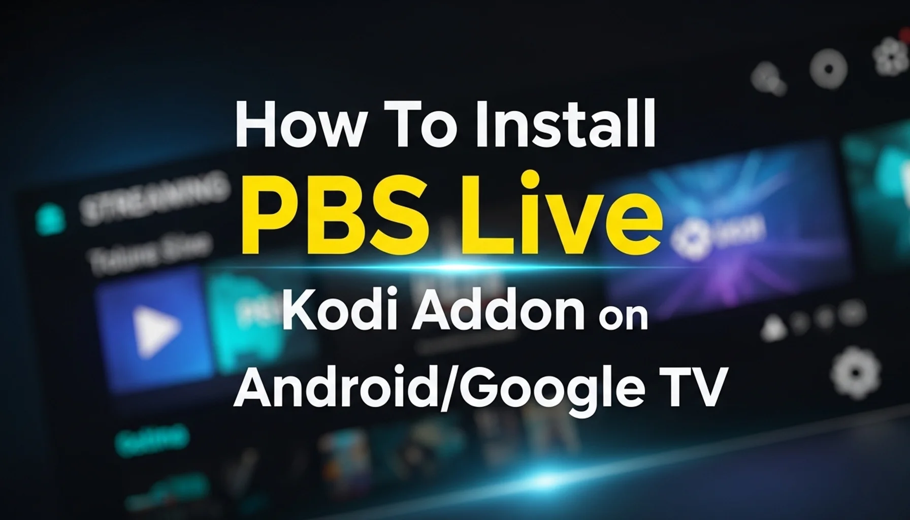 how-to-install-pbs-live-kodi-addon-on-androidgoogle-tv how to install pbs live kodi addon on androidgoogle tv