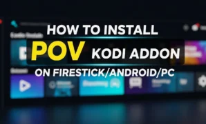 how to install pov kodi addon on firestickandroidpc