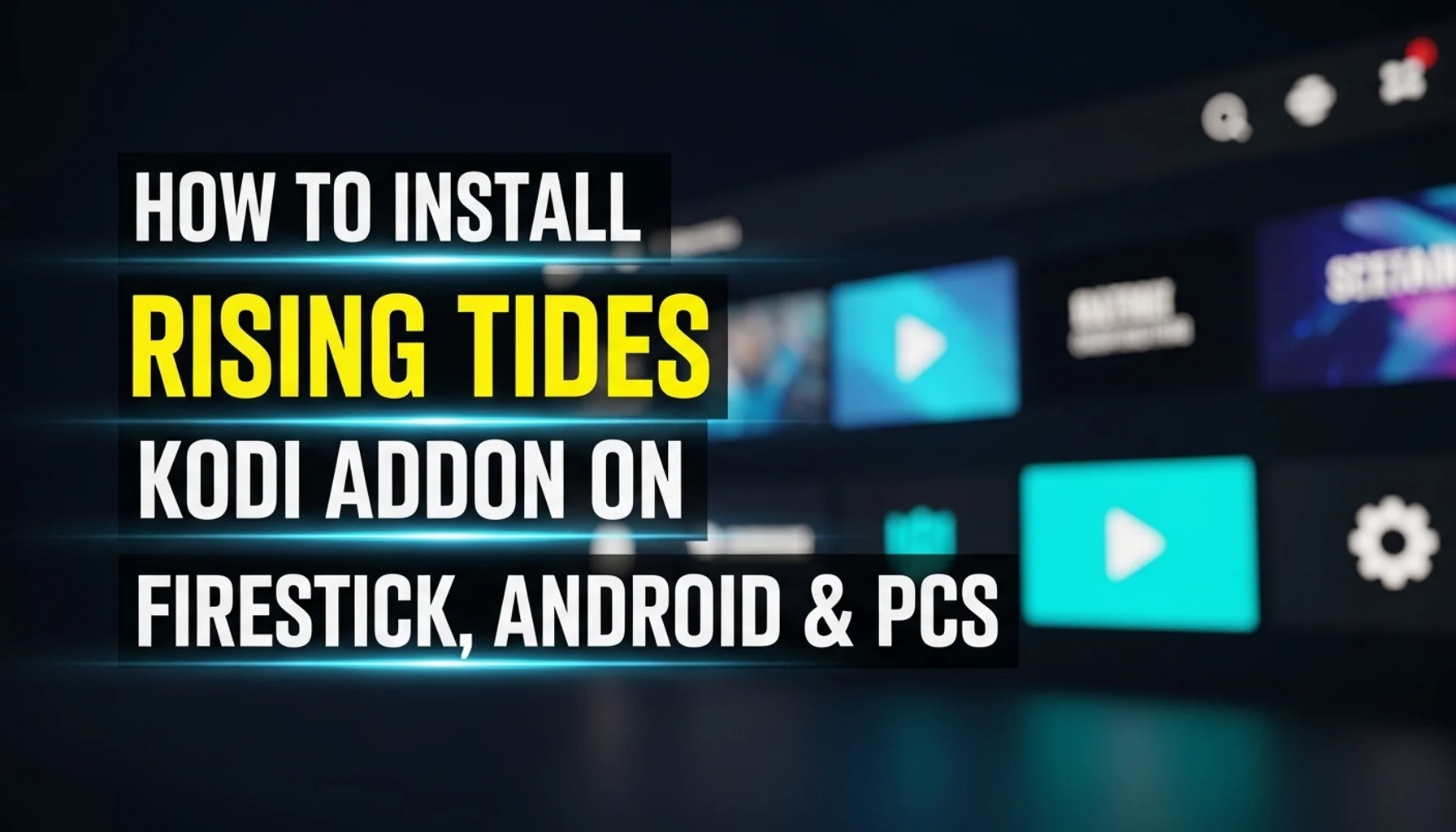 how to install rising tides kodi addon on firestick android