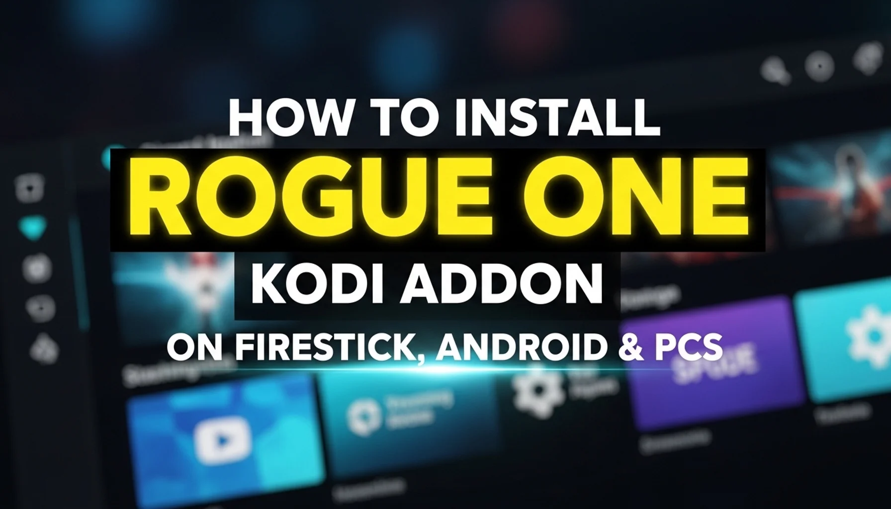 how-to-install-rogue-one-kodi-addon-on-firestick-android-pc how to install rogue one kodi addon on firestick android pc