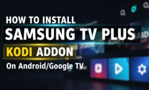 how to install samsung tv plus kodi addon on androidgoogle t