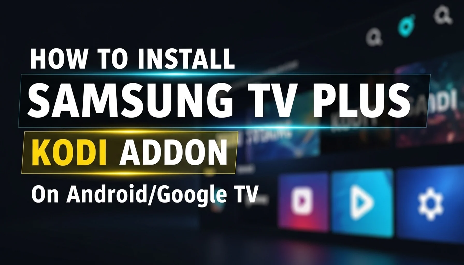 how to install samsung tv plus kodi addon on androidgoogle t