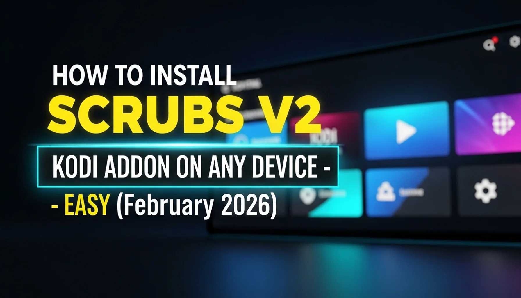how to install scrubs v2 kodi addon on any device easy febr