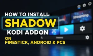 how-to-install-shadow-kodi-addon-on-firestick-android-pcs how to install shadow kodi addon on firestick android pcs